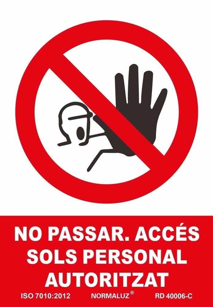 Señal "Prohibit, no passar. Accés sols personal autoritzat" Normaluz
